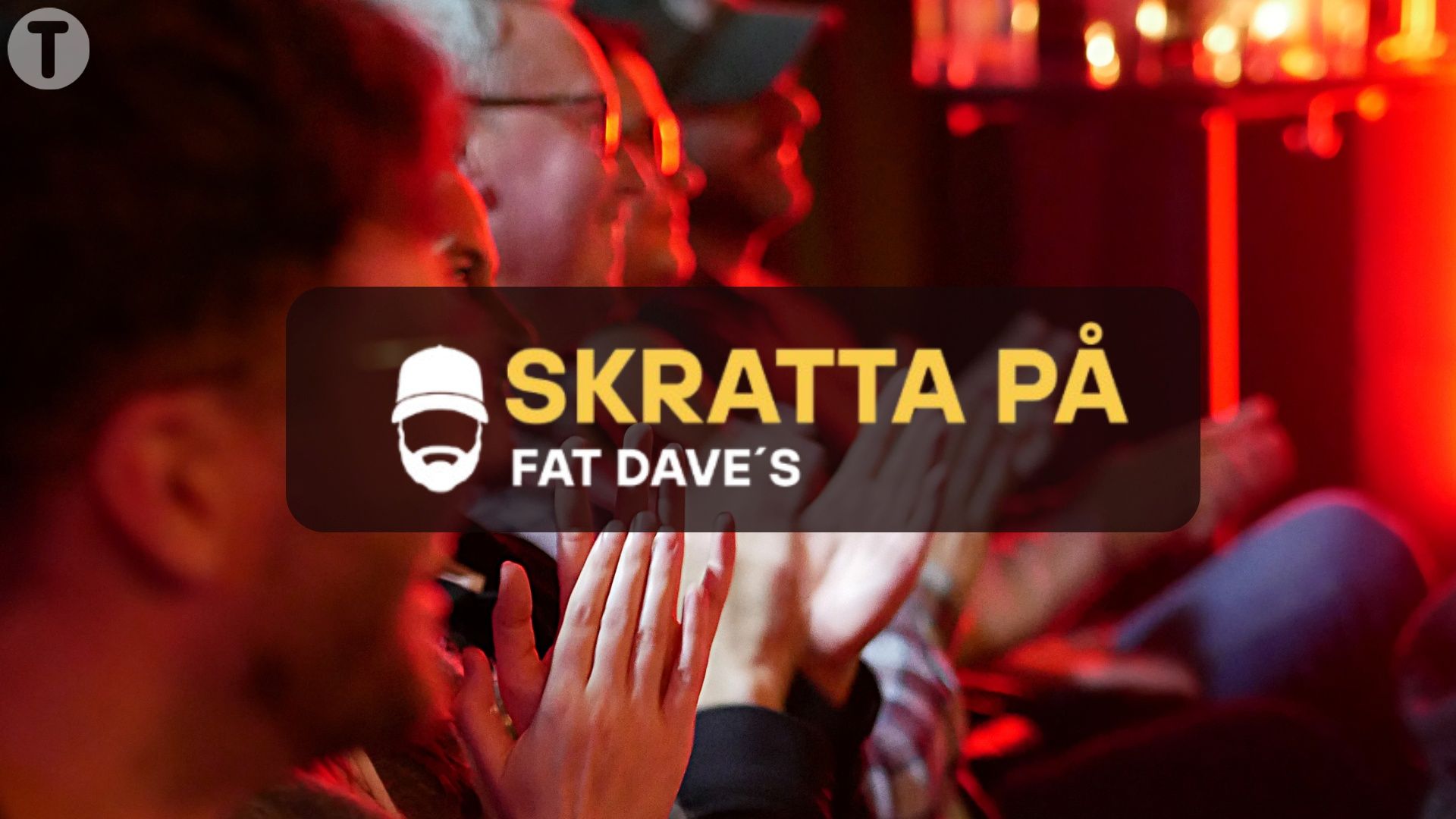 Skratta på Fat Daves